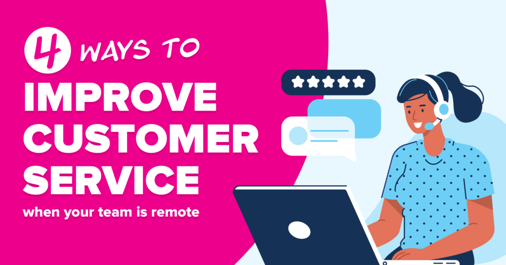 4 Ways to Improve Customer Service When Your Team Is Remote | TelNet ...