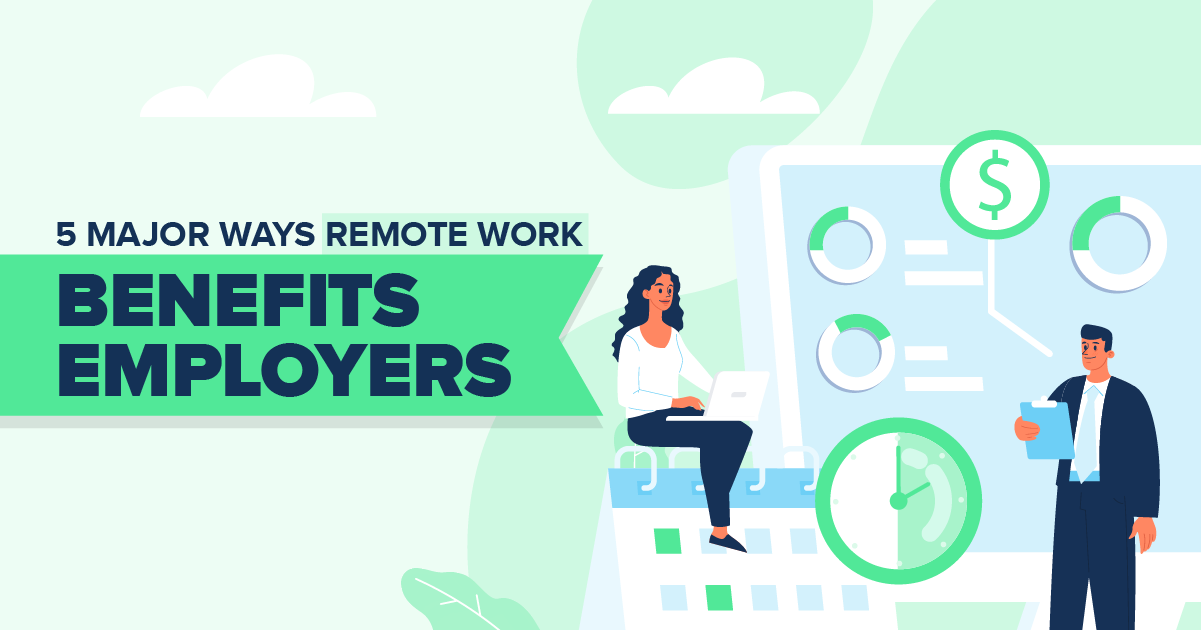 5 Major Ways Remote Work Benefits Employers | TelNet Worldwide